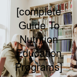 [Complete Guide to Nutrition Education Programs]